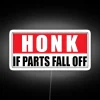 Honk If Parts Fall Off Cool Funny Car Bumper Motorcycle Or Helmet Led RGB Neon Sign - Image 4