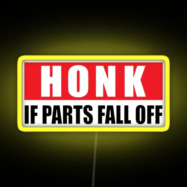 Honk If Parts Fall Off Cool Funny Car Bumper Motorcycle Or Helmet Led RGB Neon Sign