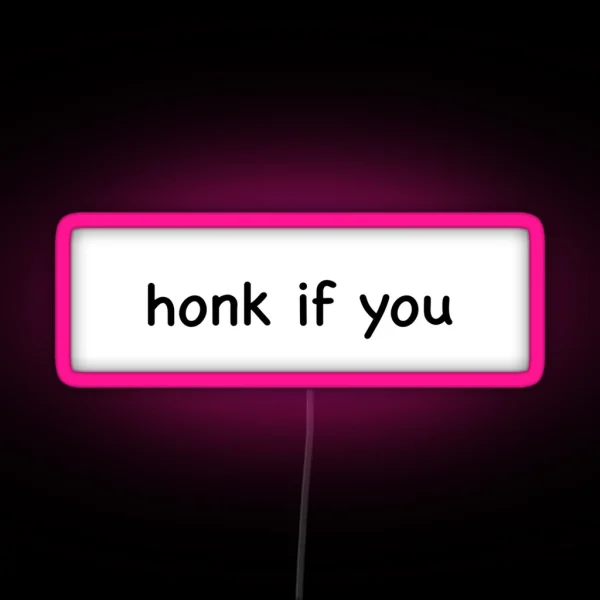 Honk If You Bumper Led RGB Neon Sign