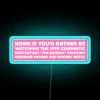 Honk If You D Rather Be Watching The Mummy Bumper RGB Neon Sign - Image 2