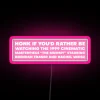 Honk If You D Rather Be Watching The Mummy Bumper RGB Neon Sign - Image 6