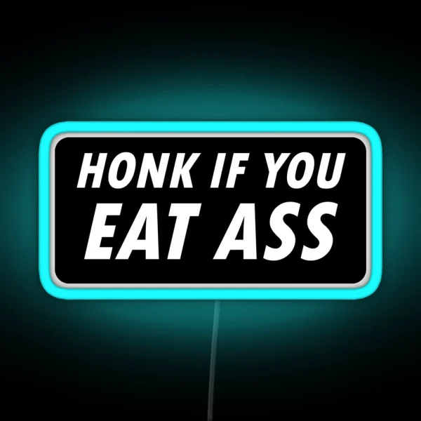 Honk If You Eat Ass RGB Neon Sign