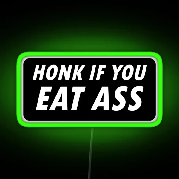 Honk If You Eat Ass RGB Neon Sign