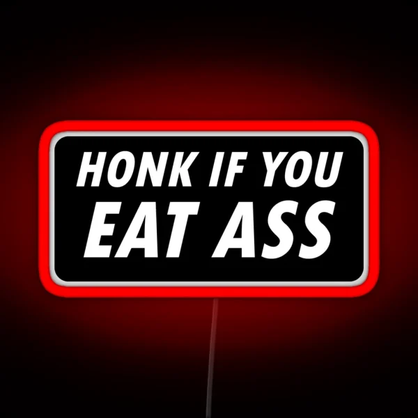 Honk If You Eat Ass RGB Neon Sign
