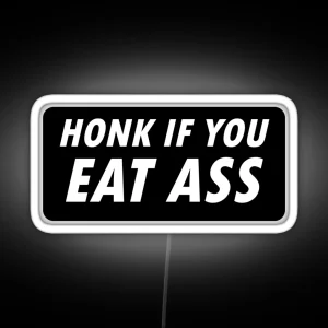 Honk If You Eat Ass RGB Neon Sign