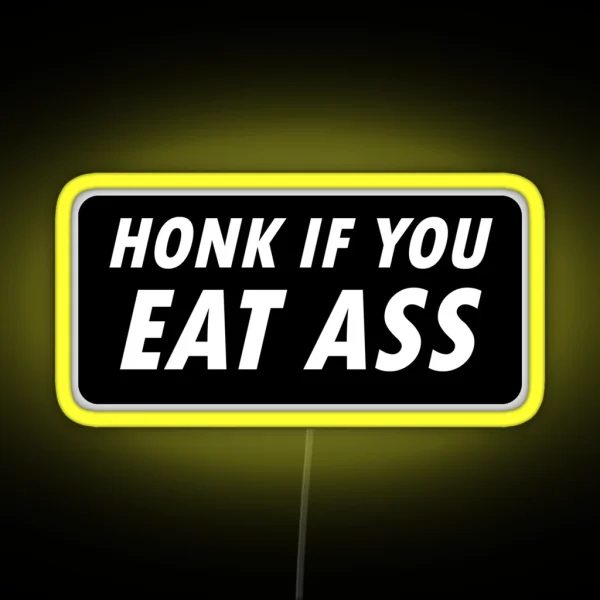 Honk If You Eat Ass RGB Neon Sign