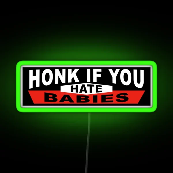 Honk If You Hate Babies Bumper Led RGB Neon Sign