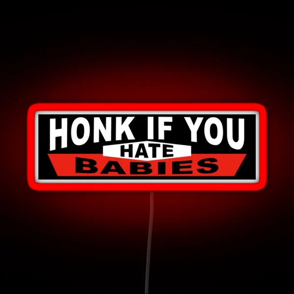 Honk If You Hate Babies Bumper Led RGB Neon Sign