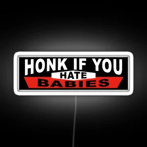 Honk If You Hate Babies Bumper Led RGB Neon Sign