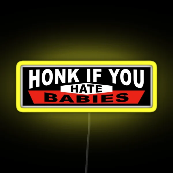 Honk If You Hate Babies Bumper Led RGB Neon Sign