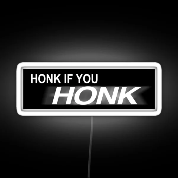 Honk If You HONK Bumper Led RGB Neon Sign