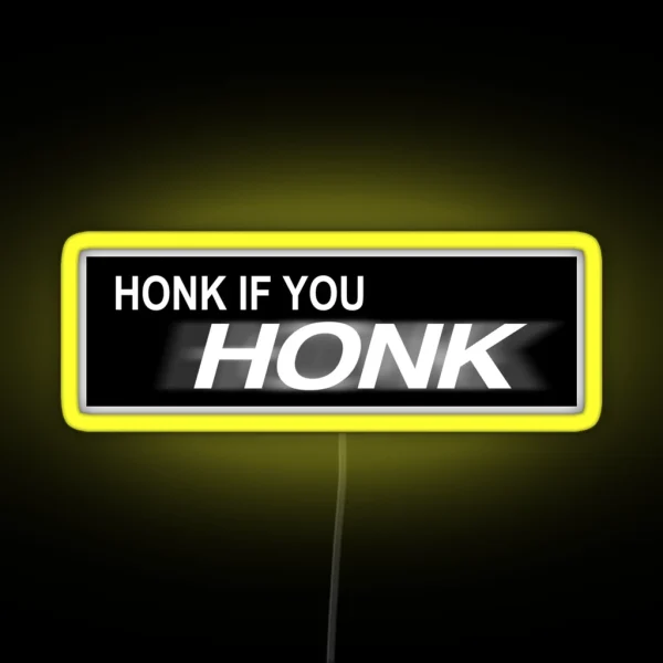 Honk If You HONK Bumper Led RGB Neon Sign