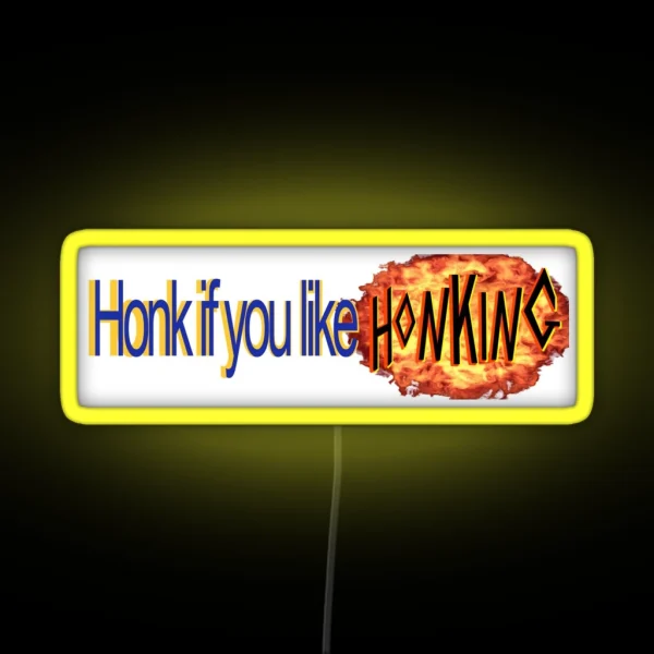 Honk If You Like Honking RGB Neon Sign