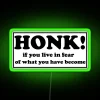 Honk If You Live In Fear Of What You Have Become Bumper RGB Neon Sign - Image 4