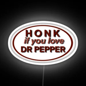 Honk If You Love Dr Pepper RGB Neon Sign