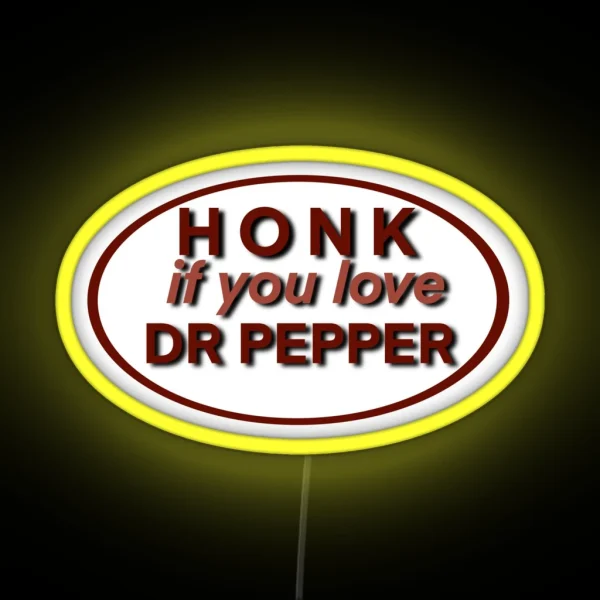 Honk If You Love Dr Pepper RGB Neon Sign
