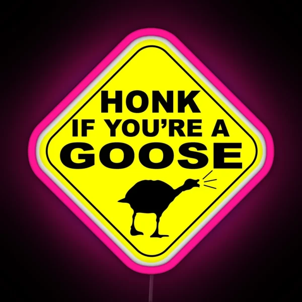 Honk If You Re A Goose RGB Neon Sign