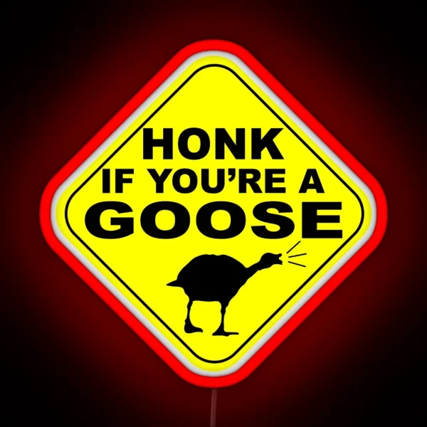 Honk If You Re A Goose RGB Neon Sign