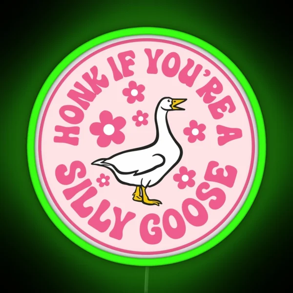 Honk If You Re A Silly Goose Funny Meme Bumper RGB Neon Sign