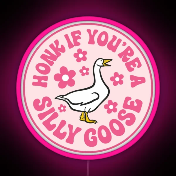 Honk If You Re A Silly Goose Funny Meme Bumper RGB Neon Sign