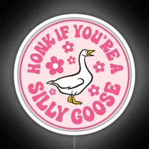 Honk If You Re A Silly Goose Funny Meme Bumper RGB Neon Sign