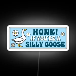 Honk If You Re A Silly Goose Funny Meme Bumper RGB Neon Sign