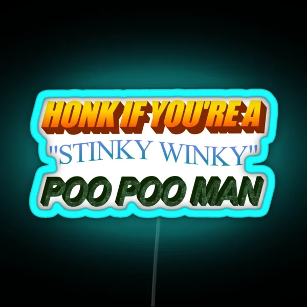 Honk If You Re A Stinky Winky POOPOOMAN RGB Neon Sign