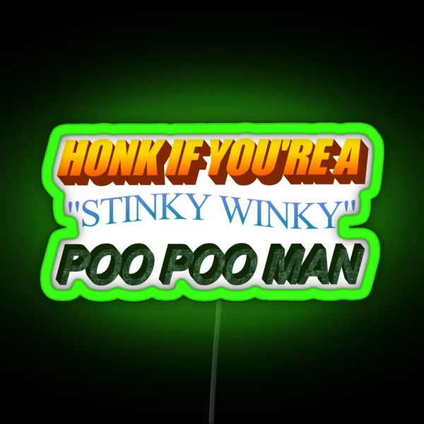 Honk If You Re A Stinky Winky POOPOOMAN RGB Neon Sign