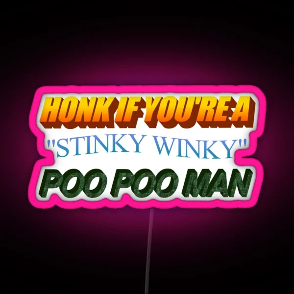 Honk If You Re A Stinky Winky POOPOOMAN RGB Neon Sign