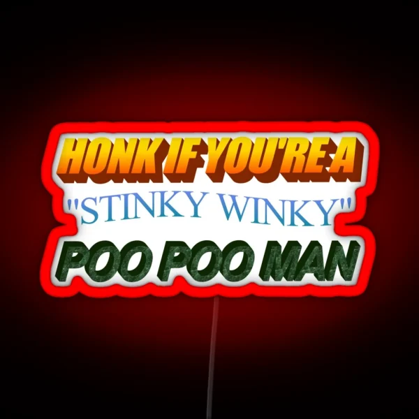 Honk If You Re A Stinky Winky POOPOOMAN RGB Neon Sign