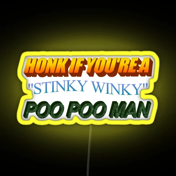 Honk If You Re A Stinky Winky POOPOOMAN RGB Neon Sign