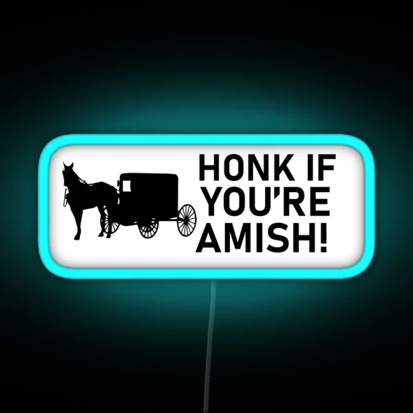 Honk If You Re Amish Funny Bumper RGB Neon Sign