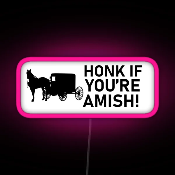 Honk If You Re Amish Funny Bumper RGB Neon Sign