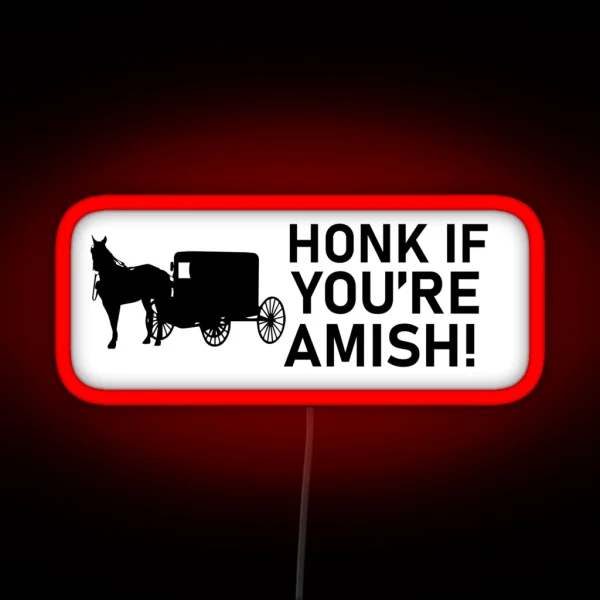 Honk If You Re Amish Funny Bumper RGB Neon Sign