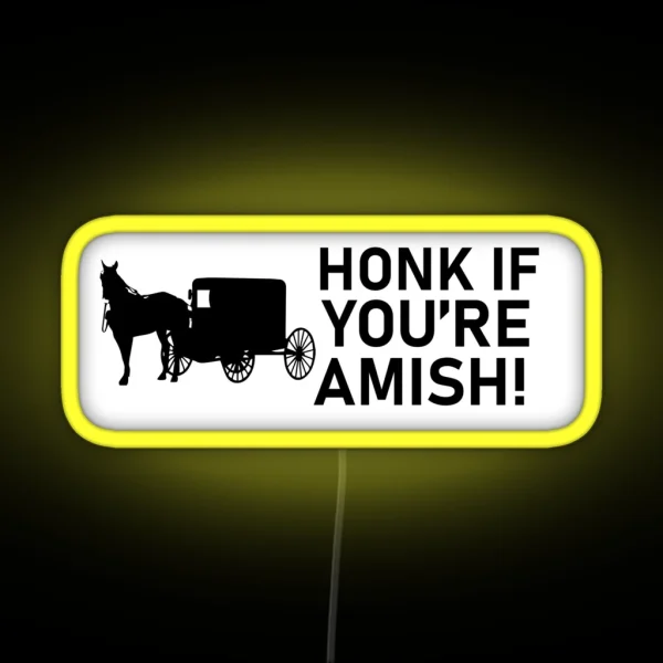 Honk If You Re Amish Funny Bumper RGB Neon Sign