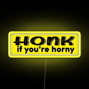 Honk If You Re Horny Funny Honk If You Signs Honk Bumper RGB Neon Sign