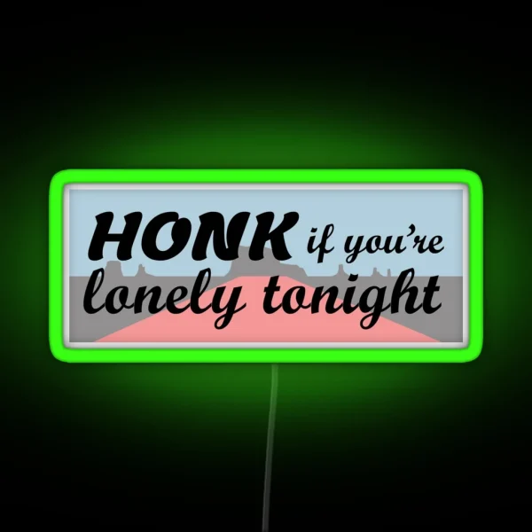 Honk If You Re Lonely Tonight Silver Jews RGB Neon Sign