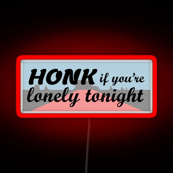 Honk If You Re Lonely Tonight Silver Jews RGB Neon Sign