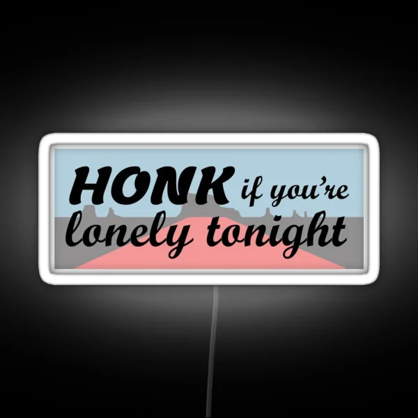 Honk If You Re Lonely Tonight Silver Jews RGB Neon Sign