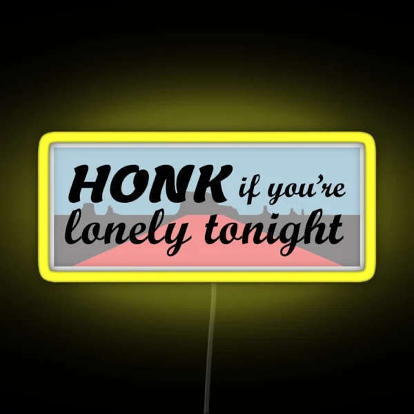 Honk If You Re Lonely Tonight Silver Jews RGB Neon Sign