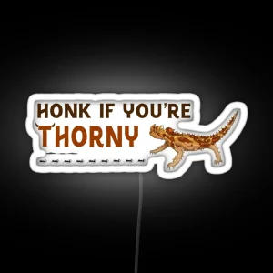 Honk If You Re Thorny RGB Neon Sign