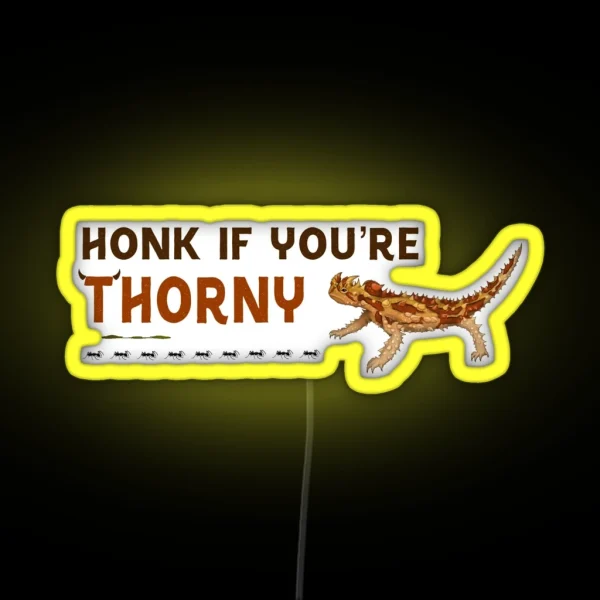 Honk If You Re Thorny RGB Neon Sign