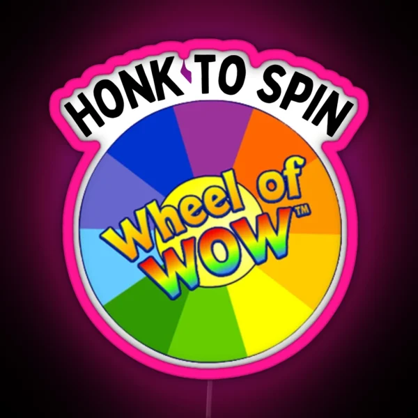 Honk To Spin The Wheel Of Wow Webkinz Bumper Led RGB Neon Sign