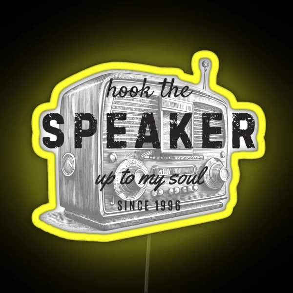 Hook The Speaker Up To My Soul RGB Neon Sign