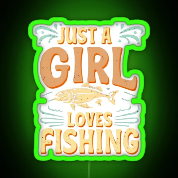 Hooked On Fishing Just A Girl Loves Fishing RGB Neon Sign