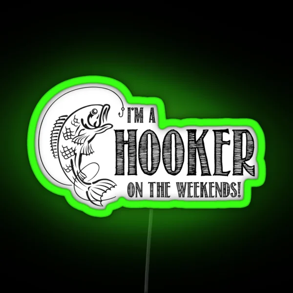 Hooker On The Weekend RGB Neon Sign