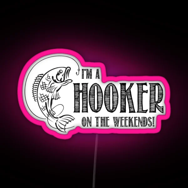 Hooker On The Weekend RGB Neon Sign
