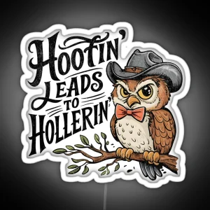 Hootin Leads To Hollerin Owl RGB Neon Sign