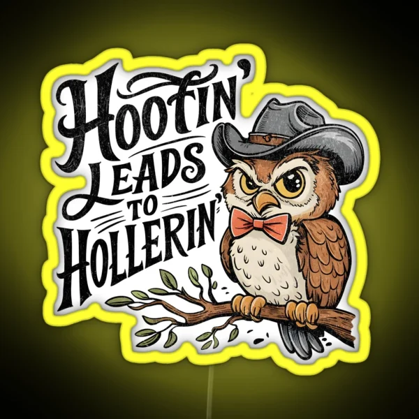 Hootin Leads To Hollerin Owl RGB Neon Sign