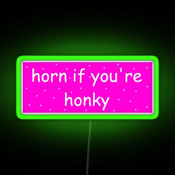 Horn If You Re Honky Bumper Led RGB Neon Sign